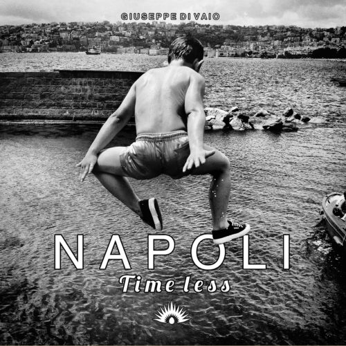 Napoli Timeless by Giuseppe Di Vaio